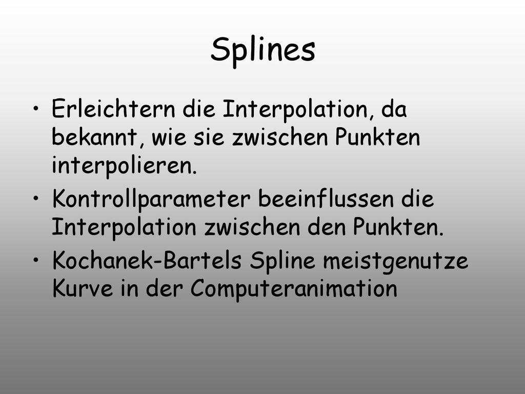 Splines Erleichtern die Interpolation, da bekannt, wie sie zwischen Punkten interpolieren.