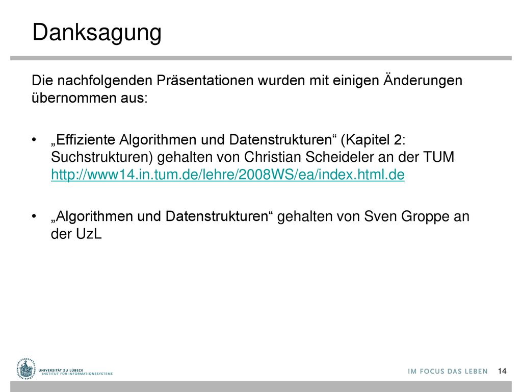 Danksagung Die nachfolgenden Präsentationen wurden mit einigen Änderungen übernommen aus: