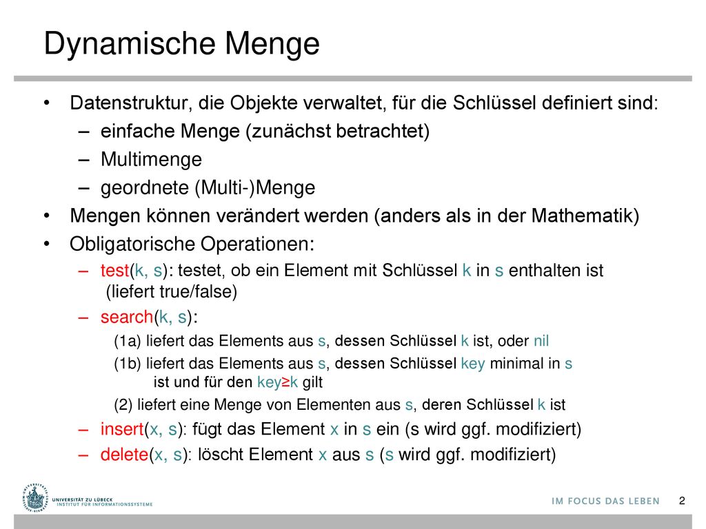 Dynamische Menge Datenstruktur, die Objekte verwaltet, für die Schlüssel definiert sind: einfache Menge (zunächst betrachtet)