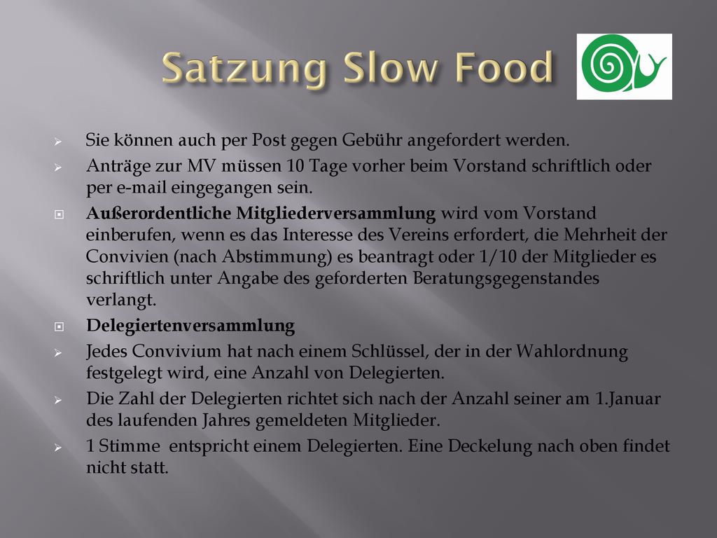 Satzung Slow Food Sie können auch per Post gegen Gebühr angefordert werden.
