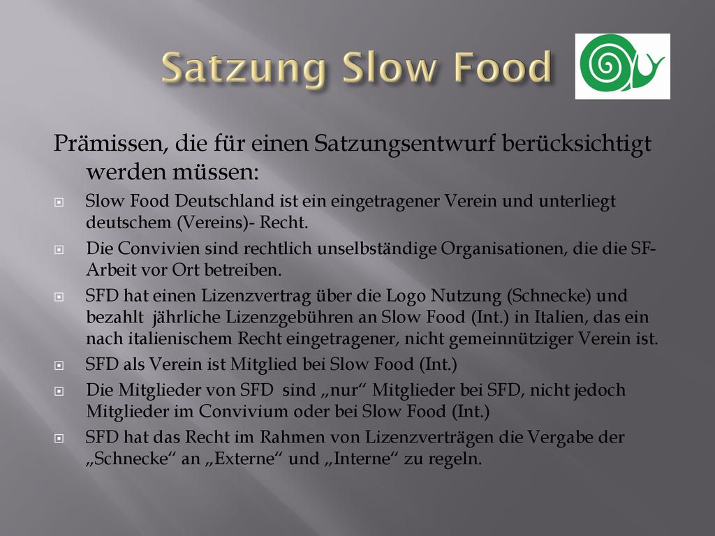 Satzung Slow Food Prämissen, die für einen Satzungsentwurf berücksichtigt werden müssen: