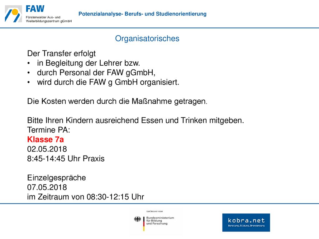 in Begleitung der Lehrer bzw. durch Personal der FAW gGmbH,