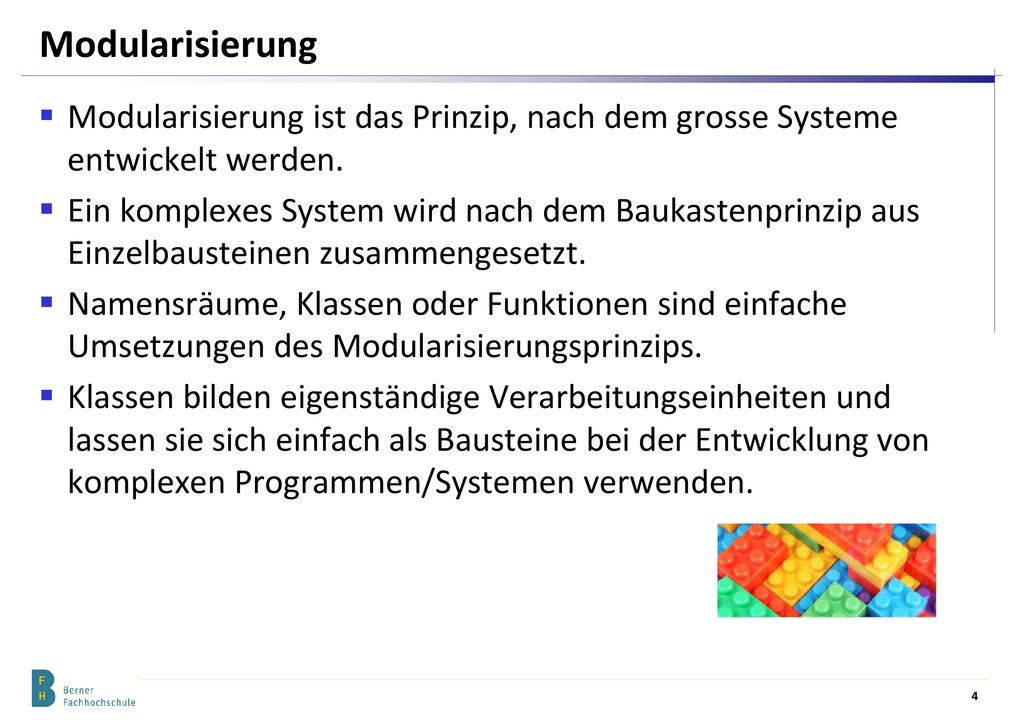 Modularisierung Modularisierung ist das Prinzip, nach dem grosse Systeme entwickelt werden.