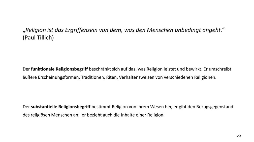 „Religion ist das Ergriffensein von dem, was den Menschen unbedingt angeht. (Paul Tillich)
