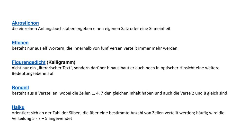 Akrostichon die einzelnen Anfangsbuchstaben ergeben einen eigenen Satz oder eine Sinneinheit. Elfchen.
