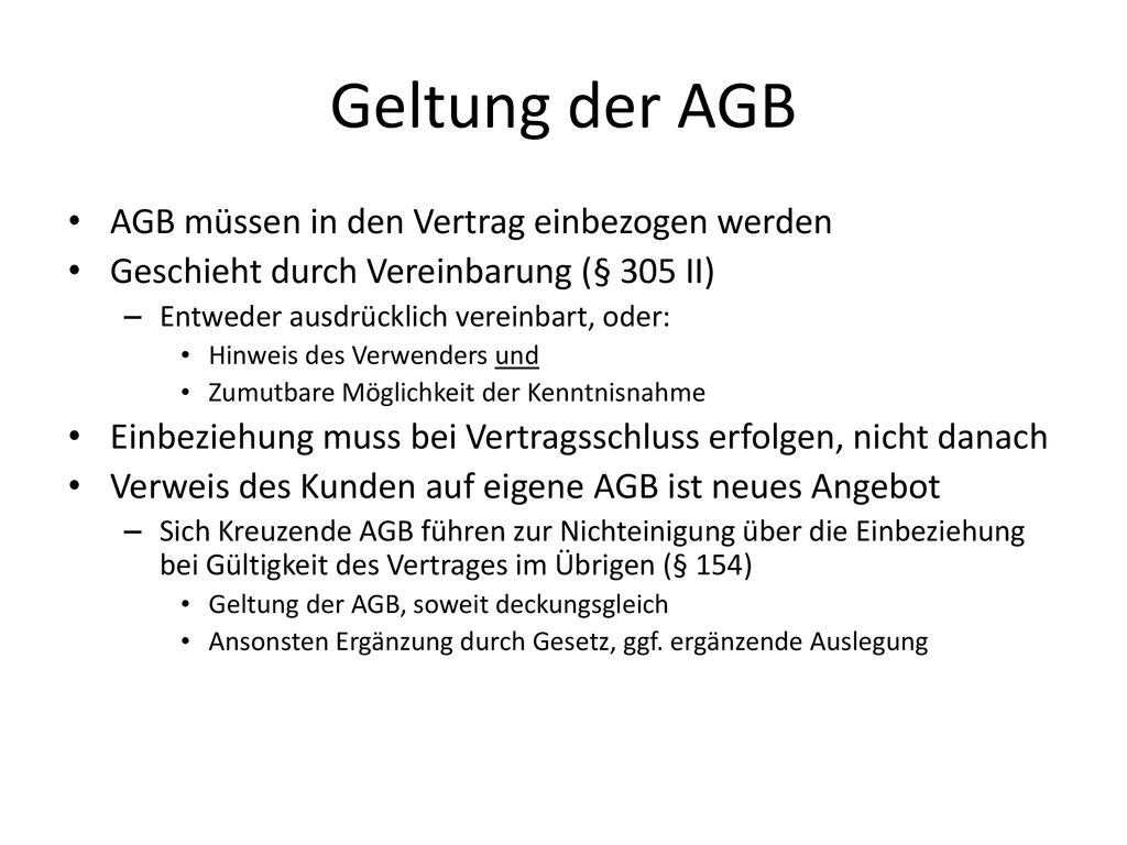 Geltung der AGB AGB müssen in den Vertrag einbezogen werden