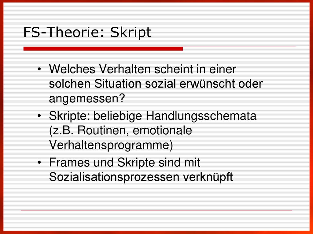 FS-Theorie: Skript Welches Verhalten scheint in einer solchen Situation sozial erwünscht oder angemessen