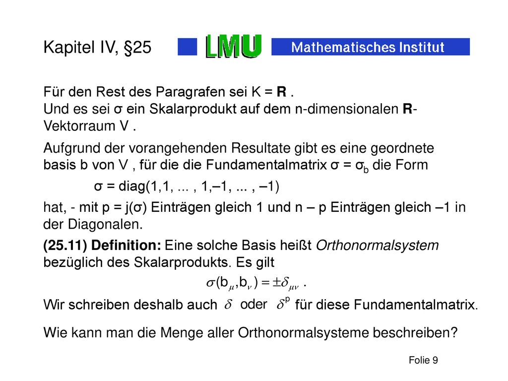 Kapitel IV, §25 Für den Rest des Paragrafen sei K = R .