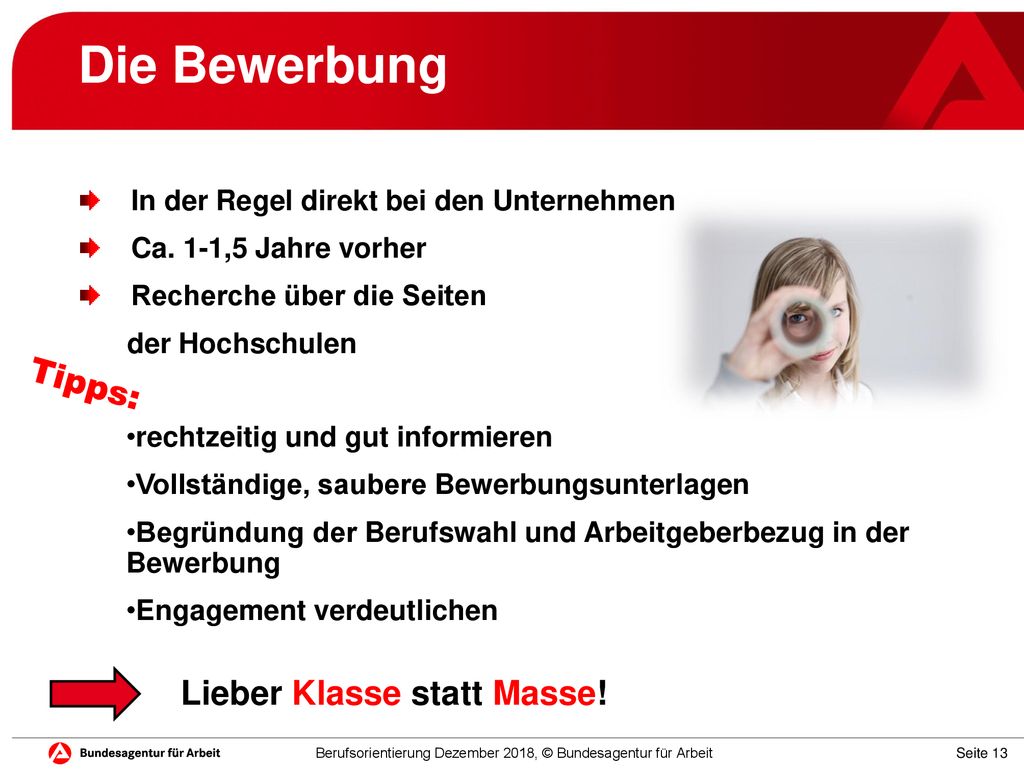 Die Bewerbung Tipps: In der Regel direkt bei den Unternehmen