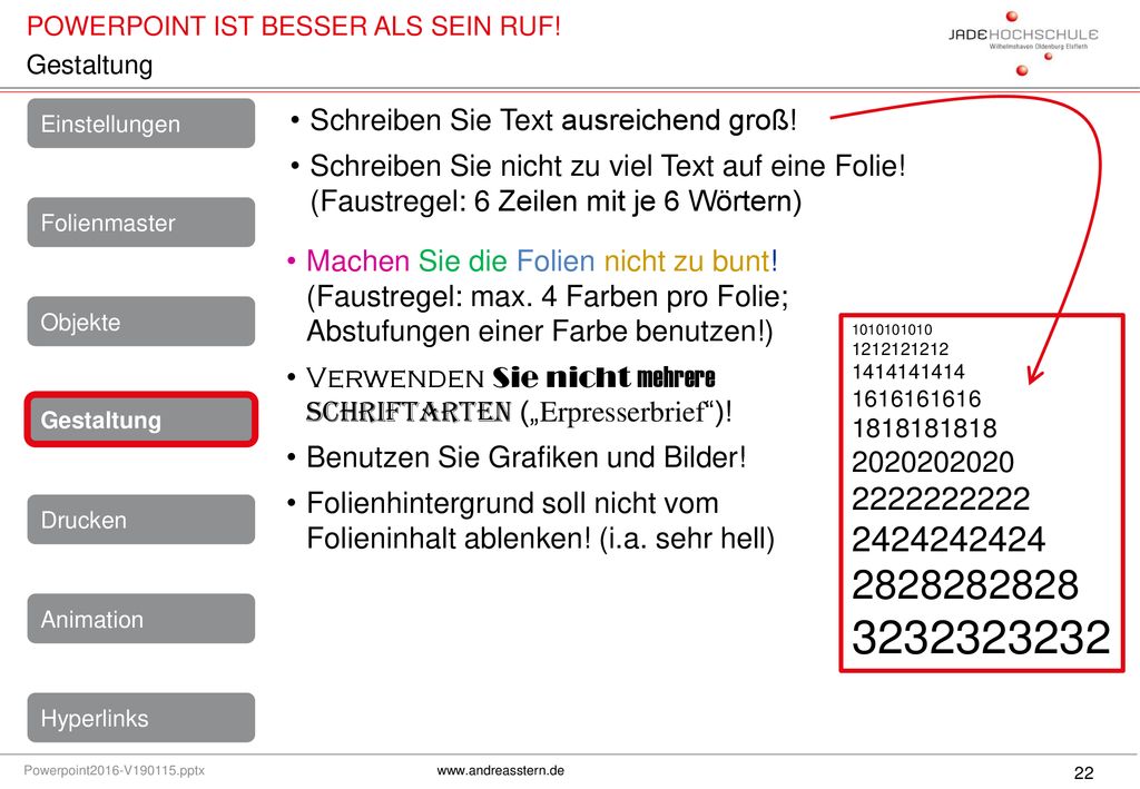 Gestaltung Schreiben Sie Text ausreichend groß! Schreiben Sie nicht zu viel Text auf eine Folie! (Faustregel: 6 Zeilen mit je 6 Wörtern)
