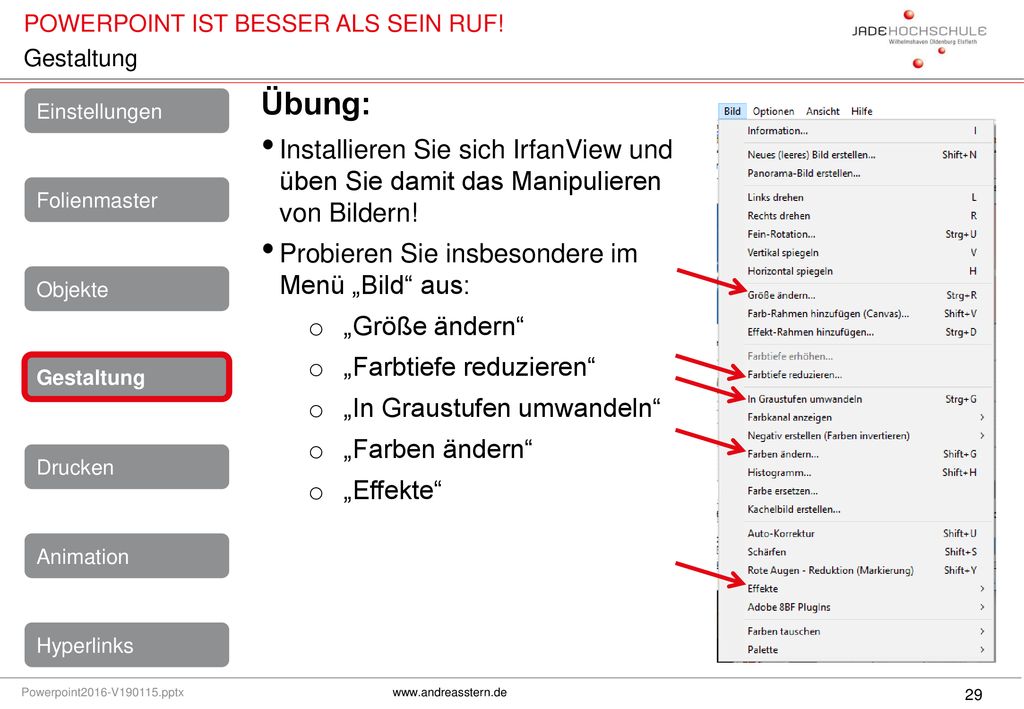 Gestaltung Übung: Installieren Sie sich IrfanView und üben Sie damit das Manipulieren von Bildern!