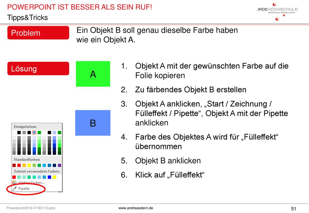 A B Ein Objekt B soll genau dieselbe Farbe haben wie ein Objekt A.