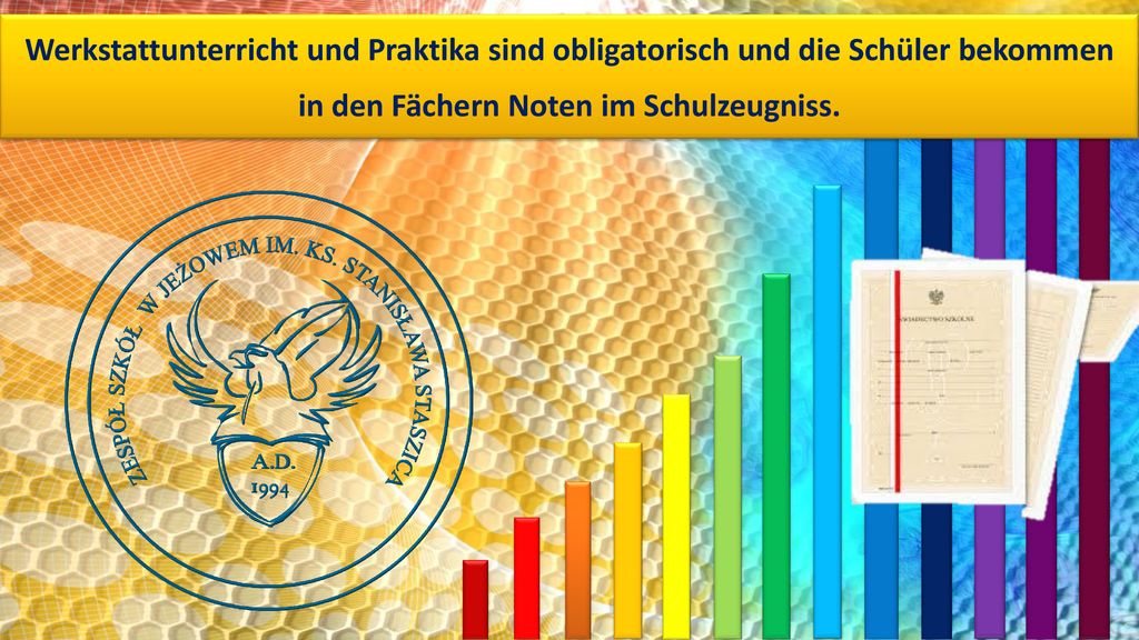 Werkstattunterricht und Praktika sind obligatorisch und die Schüler bekommen in den Fächern Noten im Schulzeugniss.