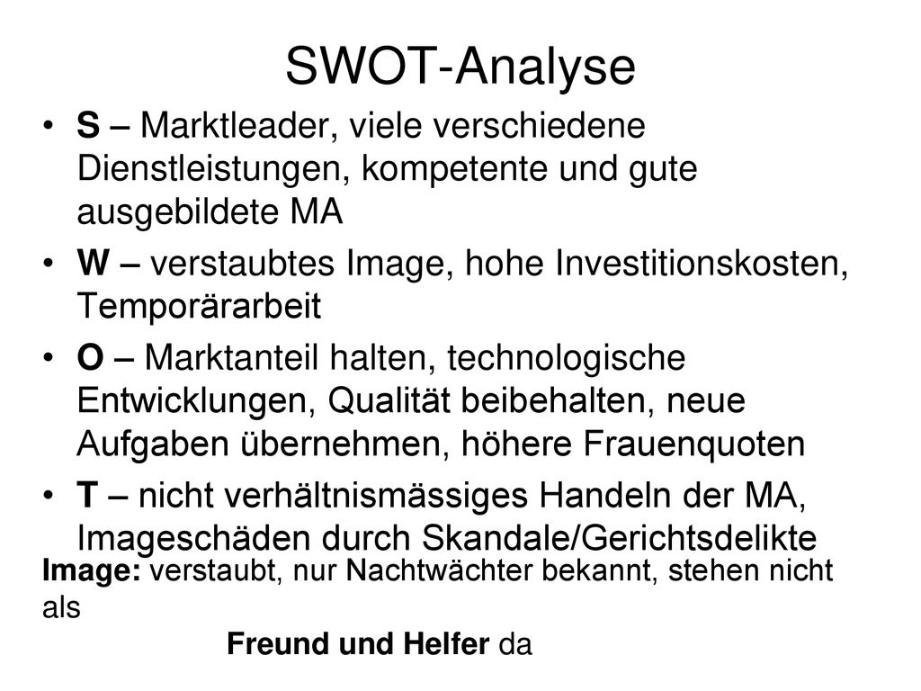 SWOT-Analyse S – Marktleader, viele verschiedene Dienstleistungen, kompetente und gute ausgebildete MA.