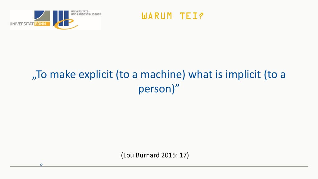 „To make explicit (to a machine) what is implicit (to a person)