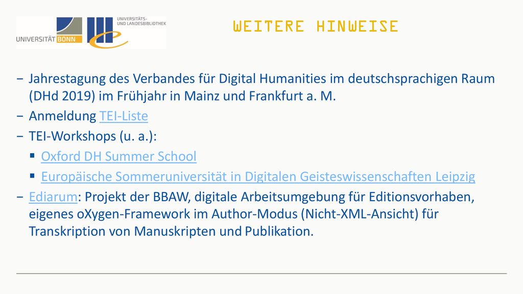 Weitere Hinweise Jahrestagung des Verbandes für Digital Humanities im deutschsprachigen Raum (DHd 2019) im Frühjahr in Mainz und Frankfurt a. M.