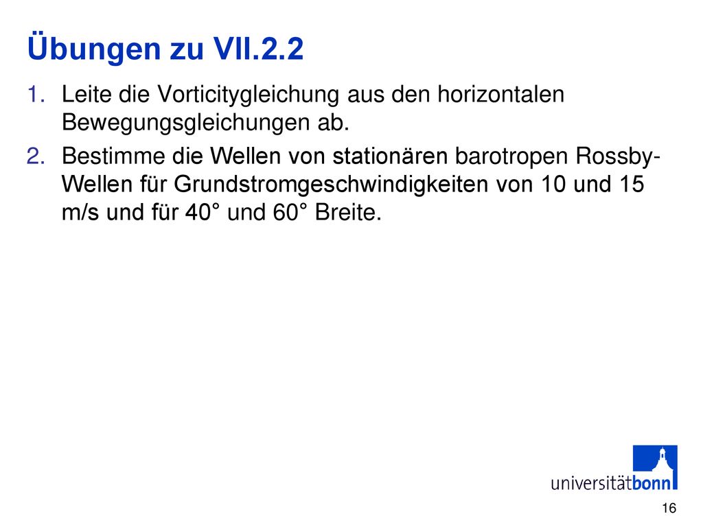 Übungen zu VII.2.2 Leite die Vorticitygleichung aus den horizontalen Bewegungsgleichungen ab.