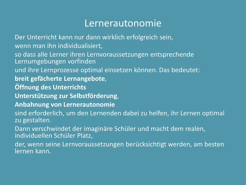 Lernerautonomie Der Unterricht kann nur dann wirklich erfolgreich sein, wenn man ihn individualisiert,