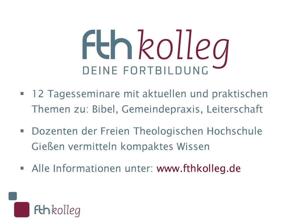 12 Tagesseminare mit aktuellen und praktischen Themen zu: Bibel, Gemeindepraxis, Leiterschaft