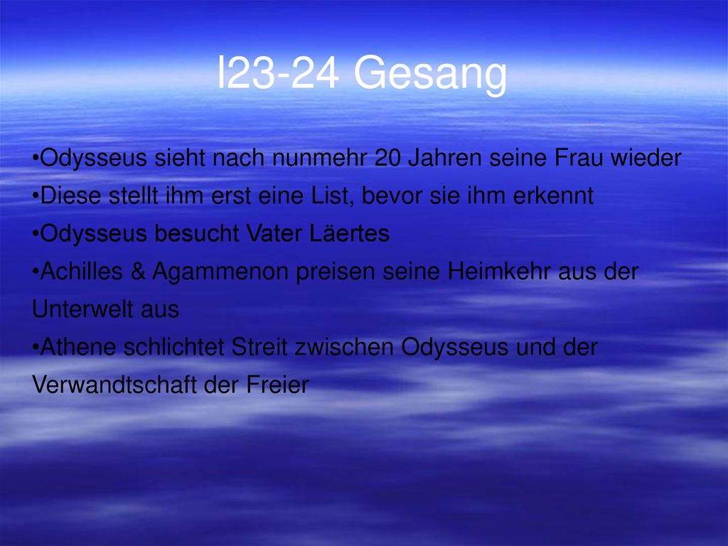 23-24 Gesang Odysseus sieht nach nunmehr 20 Jahren seine Frau wieder