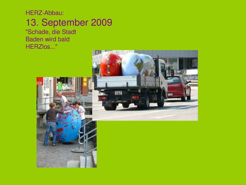 13. September 2009 HERZ-Abbau: Schade, die Stadt Baden wird bald