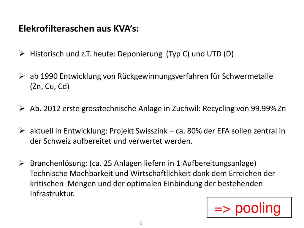 => pooling Elekrofilteraschen aus KVA’s: