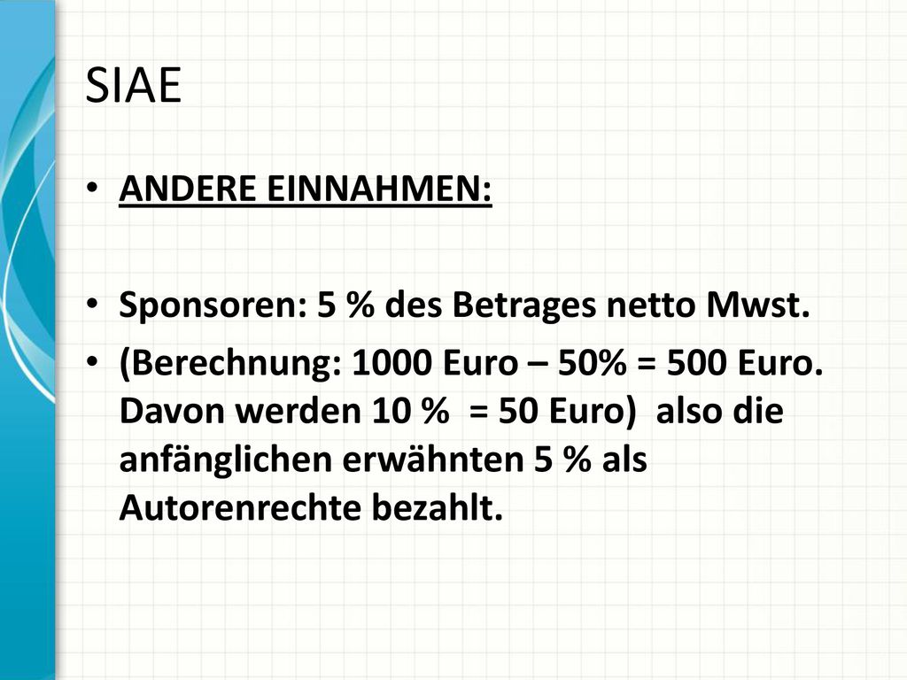 SIAE ANDERE EINNAHMEN: Sponsoren: 5 % des Betrages netto Mwst.