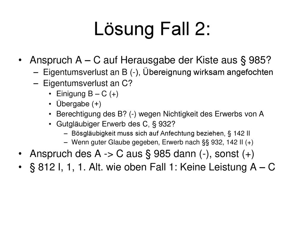Lösung Fall 2: Anspruch A – C auf Herausgabe der Kiste aus § 985