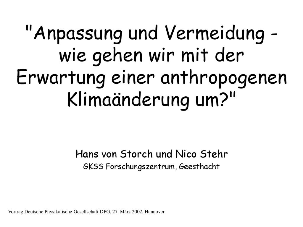 Hans von Storch und Nico Stehr GKSS Forschungszentrum, Geesthacht