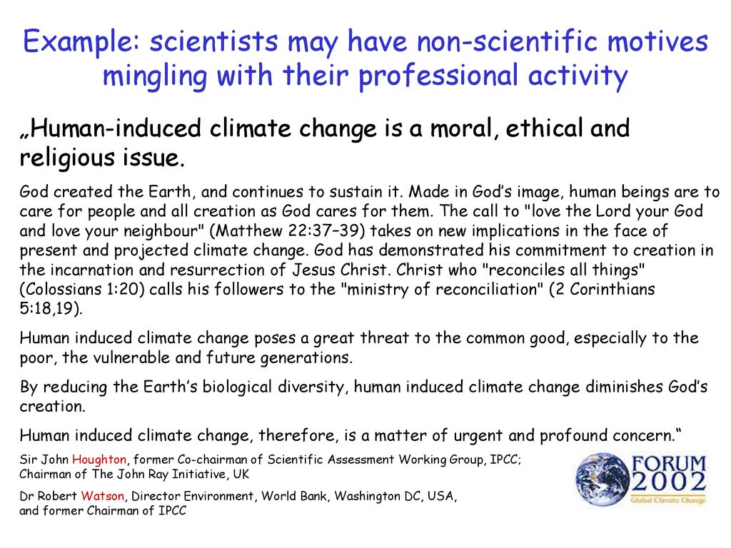 Example: scientists may have non-scientific motives mingling with their professional activity