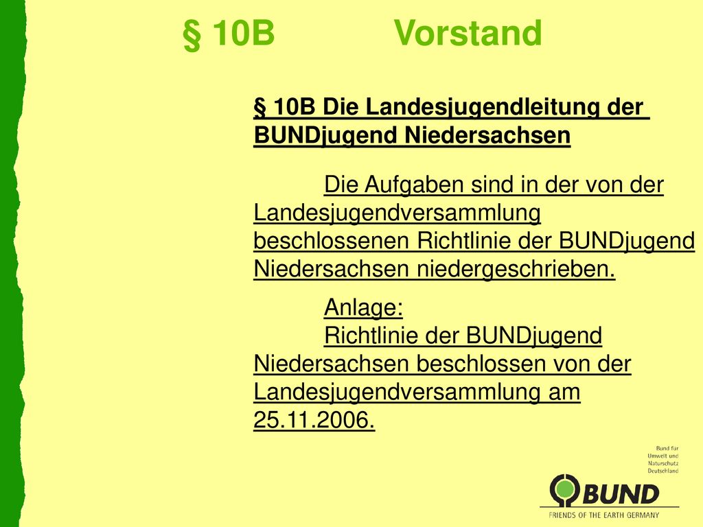 § 10B Vorstand § 10B Die Landesjugendleitung der BUNDjugend Niedersachsen.