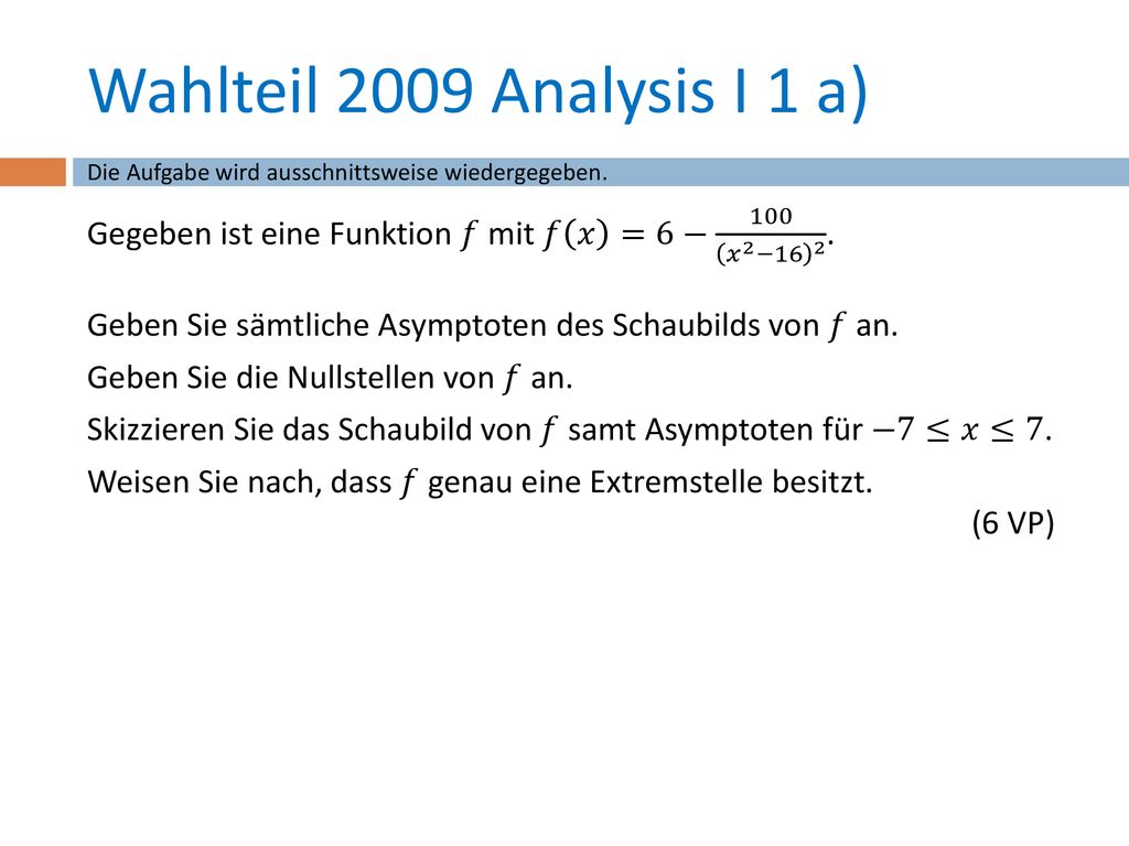 Wahlteil 2009 Analysis I 1 a) Die Aufgabe wird ausschnittsweise wiedergegeben.