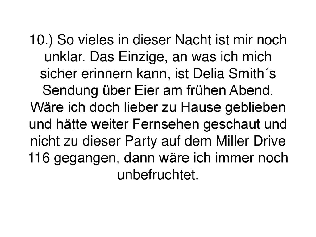 10. ) So vieles in dieser Nacht ist mir noch unklar