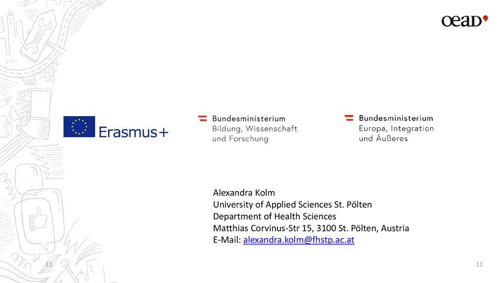 Alexandra Kolm University of Applied Sciences St. Pölten. Department of Health Sciences. Matthias Corvinus-Str 15, 3100 St. Pölten, Austria.