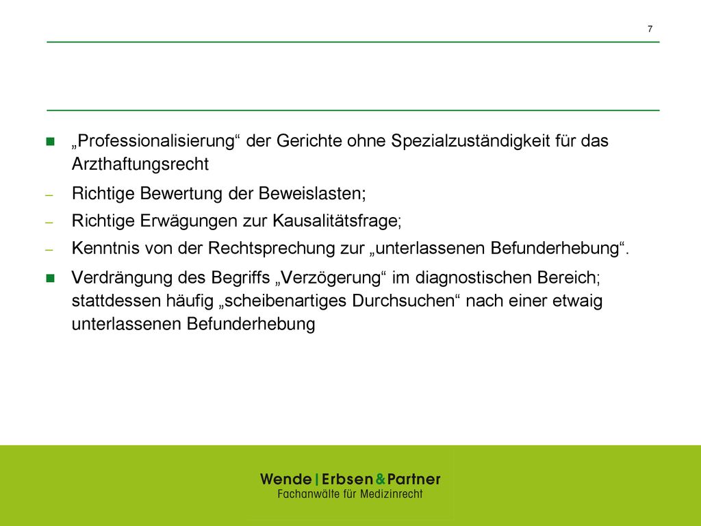„Professionalisierung der Gerichte ohne Spezialzuständigkeit für das Arzthaftungsrecht. Richtige Bewertung der Beweislasten;