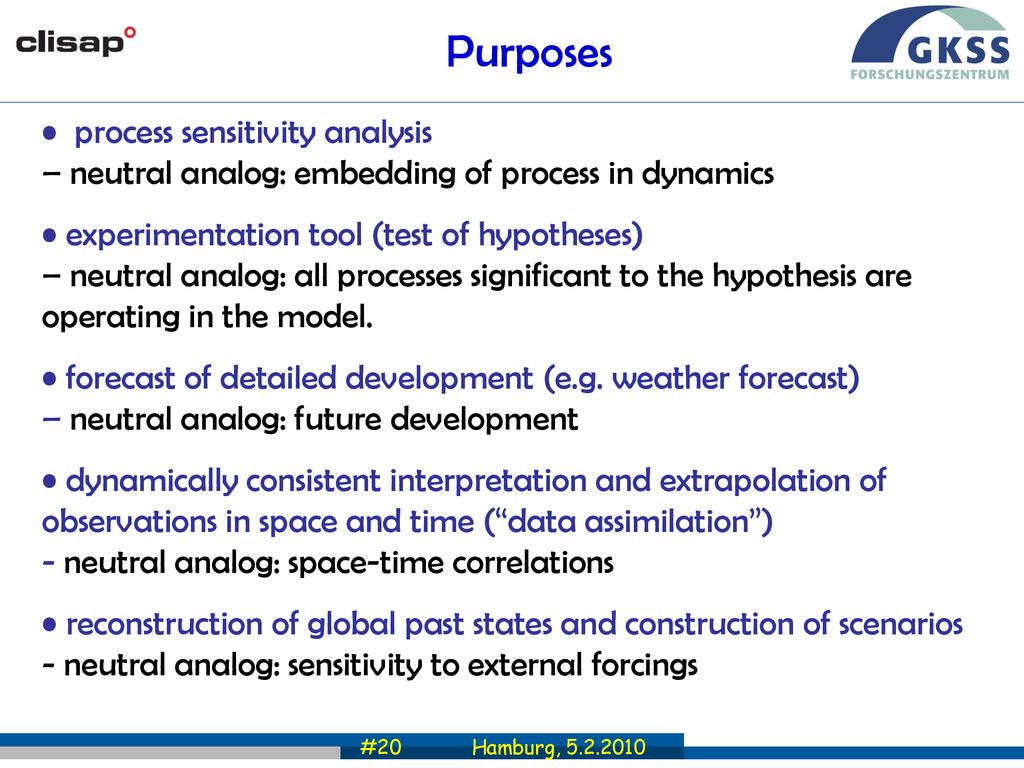 Purposes process sensitivity analysis – neutral analog: embedding of process in dynamics.