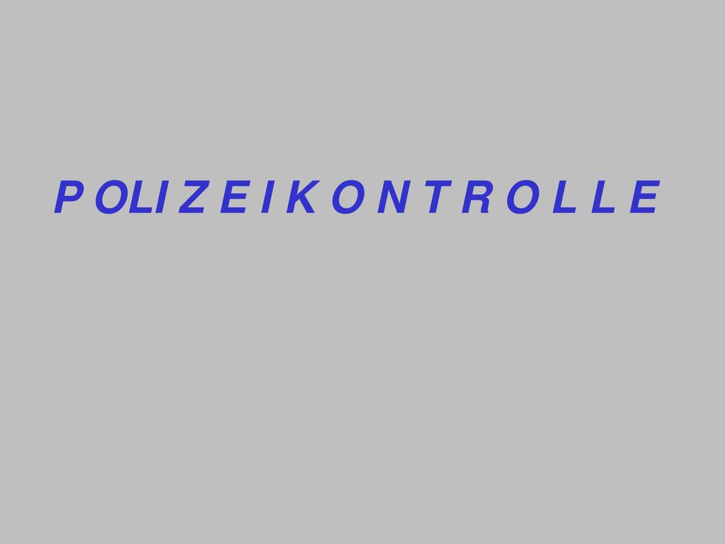 P OLI Z E I K O N T R O L L E