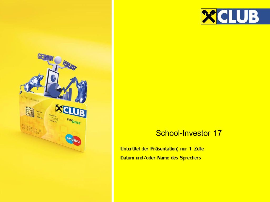 School-Investor 17 Untertitel der Präsentation; nur 1 Zeile Datum und/oder Name des Sprechers