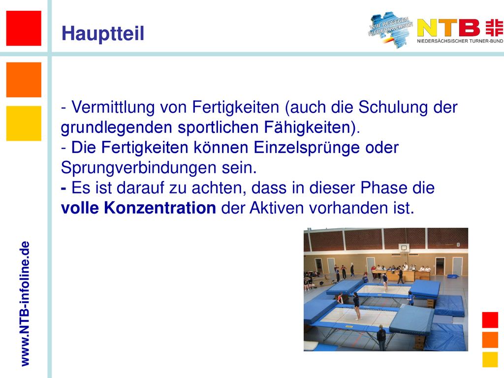 Hauptteil - Vermittlung von Fertigkeiten (auch die Schulung der grundlegenden sportlichen Fähigkeiten).