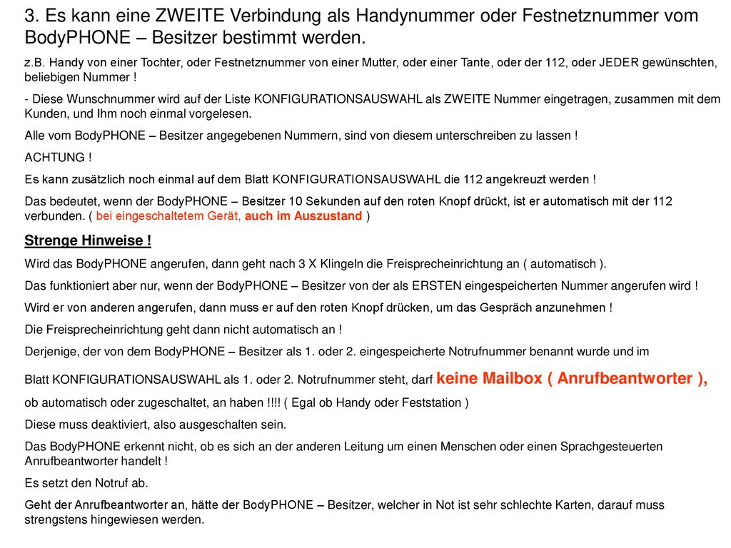 3. Es kann eine ZWEITE Verbindung als Handynummer oder Festnetznummer vom BodyPHONE – Besitzer bestimmt werden.