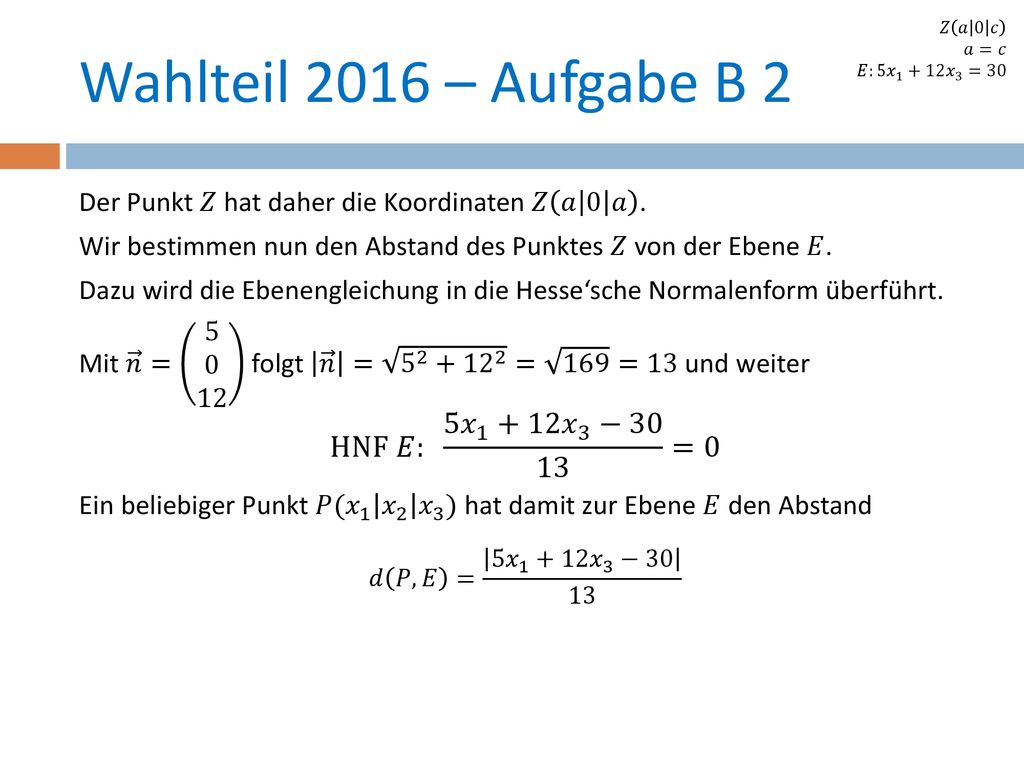 Wahlteil 2016 – Aufgabe B 2 HNF 𝐸: 5 𝑥 𝑥 3 −30 13 =0