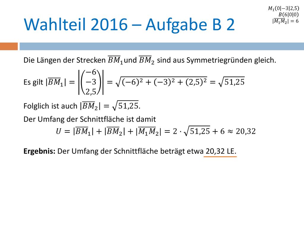 𝑀 1 0 −3 2,5 𝐵 | 𝑀 1 𝑀 2 |=6. Wahlteil 2016 – Aufgabe B 2.