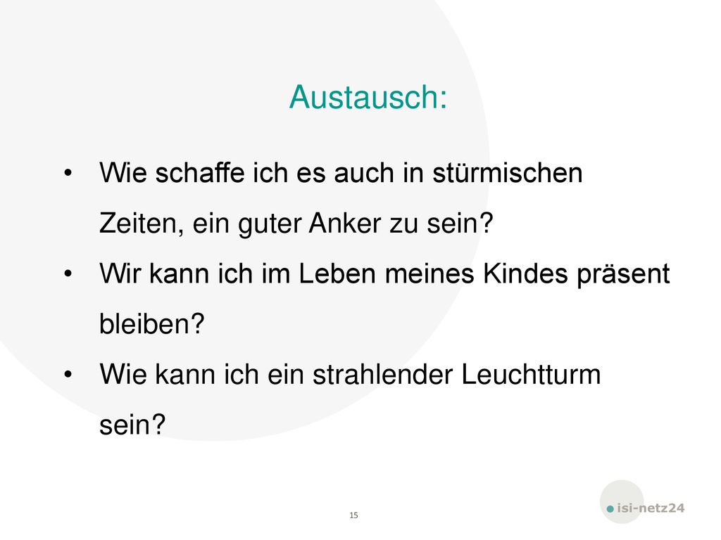 Austausch: Wie schaffe ich es auch in stürmischen Zeiten, ein guter Anker zu sein Wir kann ich im Leben meines Kindes präsent bleiben