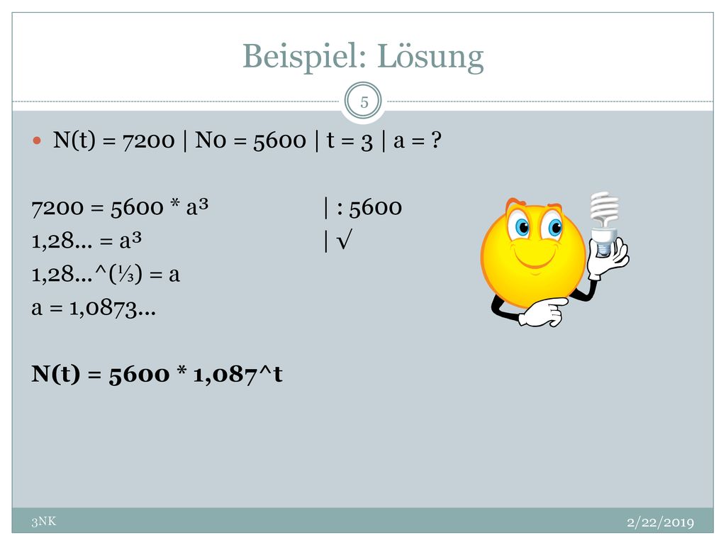 Beispiel: Lösung N(t) = 7200 | N0 = 5600 | t = 3 | a =