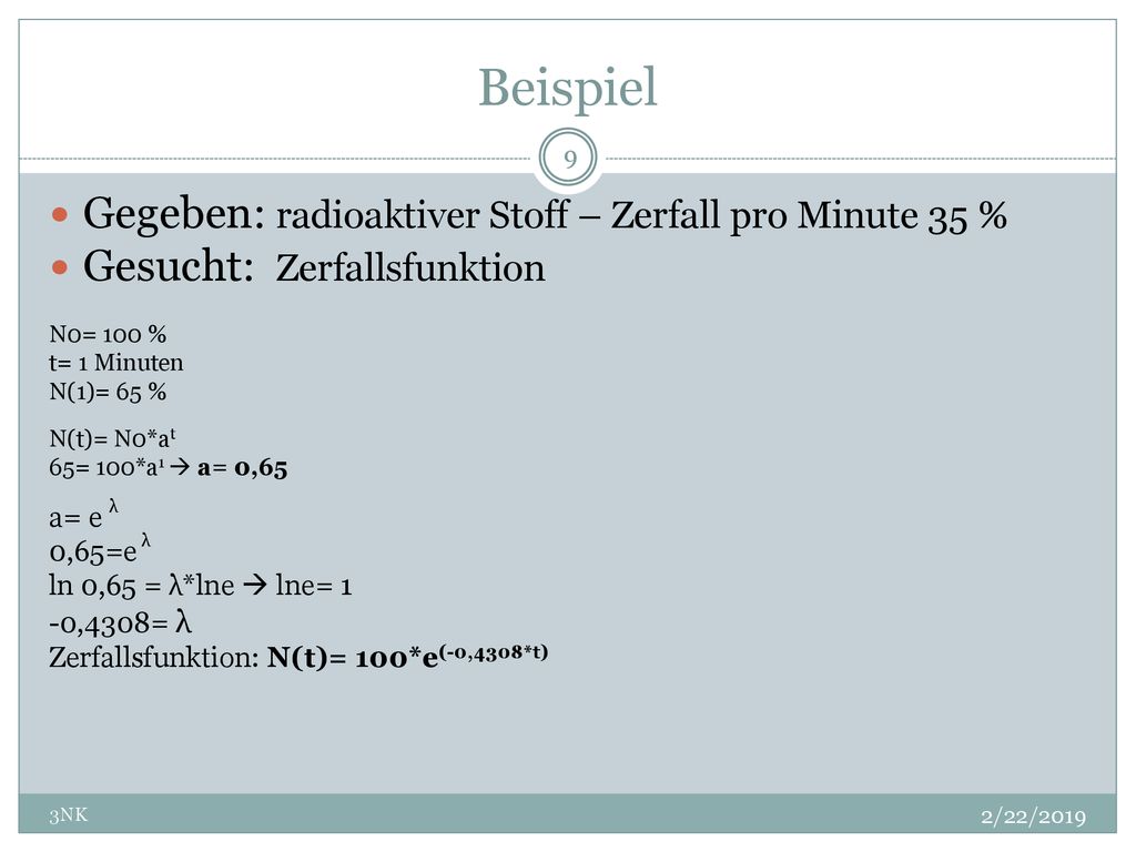 Beispiel Gegeben: radioaktiver Stoff – Zerfall pro Minute 35 %