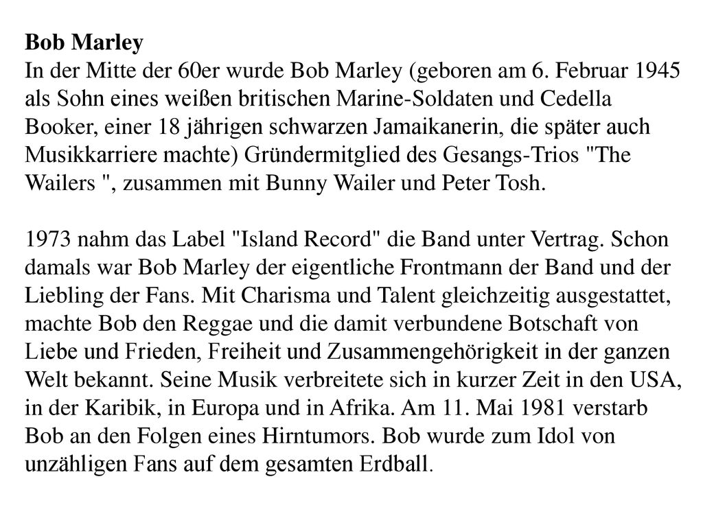 Bob Marley In der Mitte der 60er wurde Bob Marley (geboren am 6