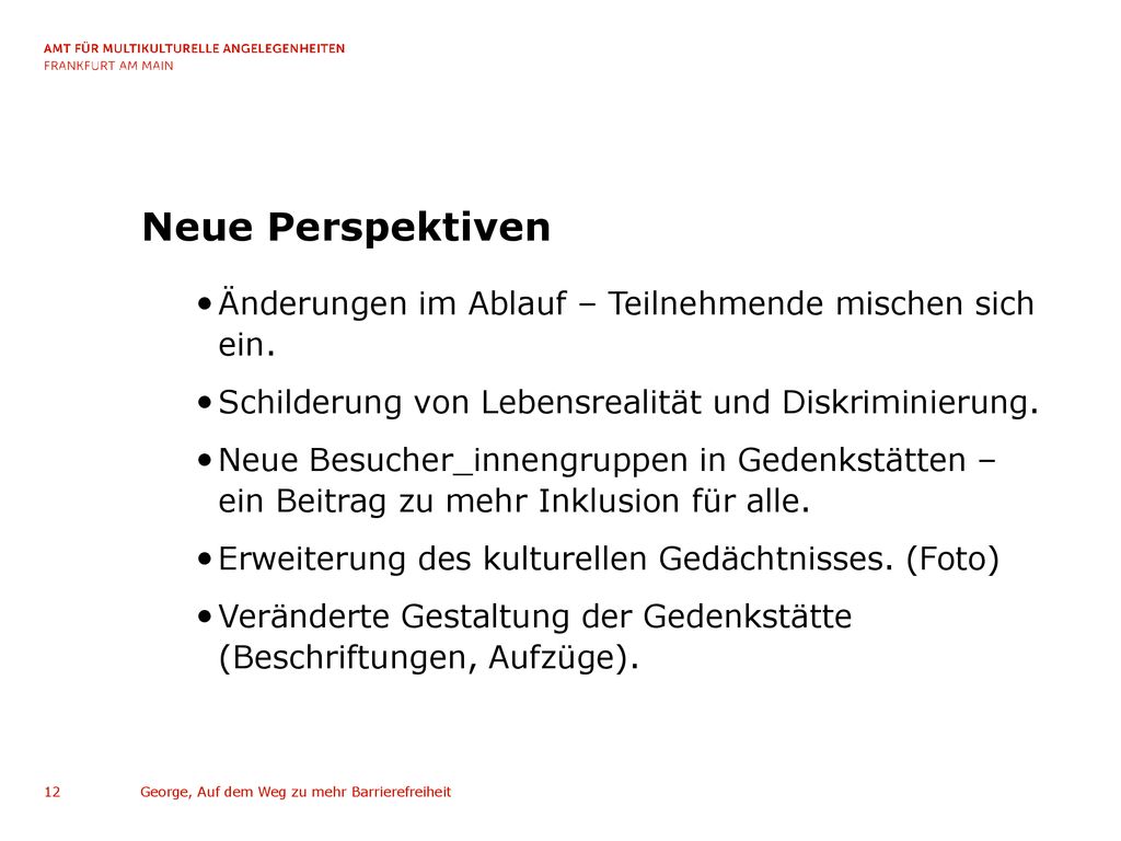 Neue Perspektiven Änderungen im Ablauf – Teilnehmende mischen sich ein. Schilderung von Lebensrealität und Diskriminierung.