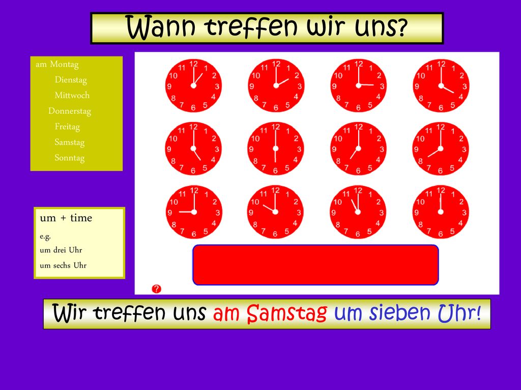 Wir treffen uns am Samstag um sieben Uhr!