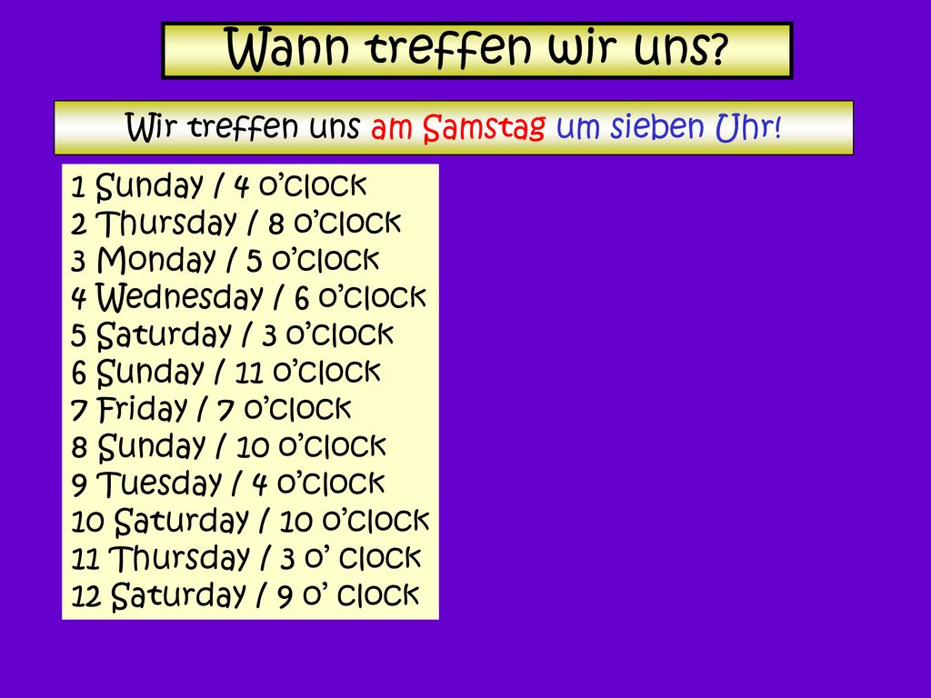 Wir treffen uns am Samstag um sieben Uhr!