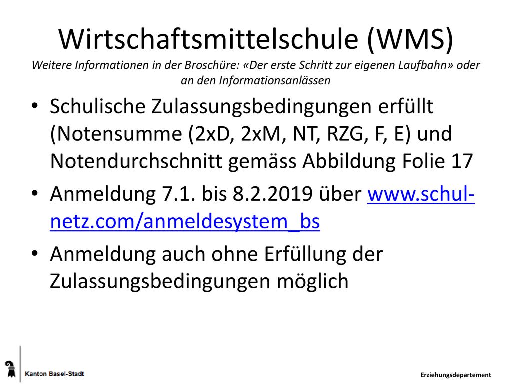Wirtschaftsmittelschule (WMS) Weitere Informationen in der Broschüre: «Der erste Schritt zur eigenen Laufbahn» oder an den Informationsanlässen